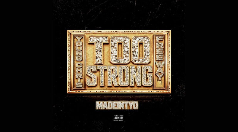 Young Chris, Madeintyo & Freeway - Too Strong