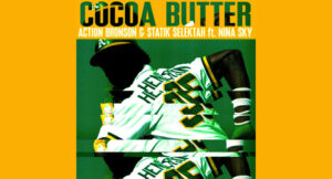Action Bronson & Statik Selektah - Cocoa Butter
