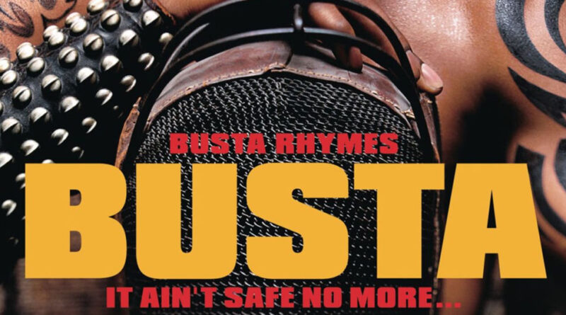 Busta Rhymes - It Ain't Safe No More. . .