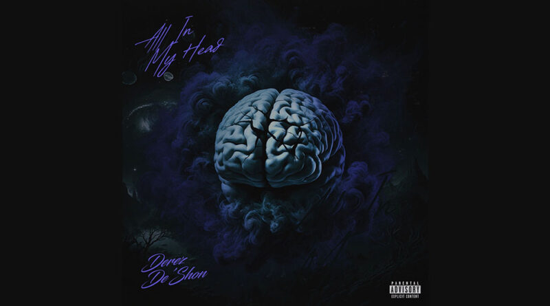 Derez De’Shon - All In My Head