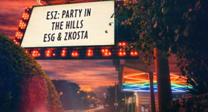 E.S.G. & Zkosta - ESZ Party In The Hills