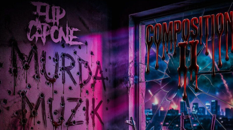 Flip Capone - Murda Muzik (Composition 2)