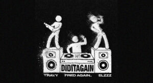 Fred again.., Travy & Elzzz - DID IT AGAIN