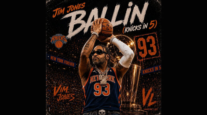 Jim Jones - Ballin' (Knicks In 5)