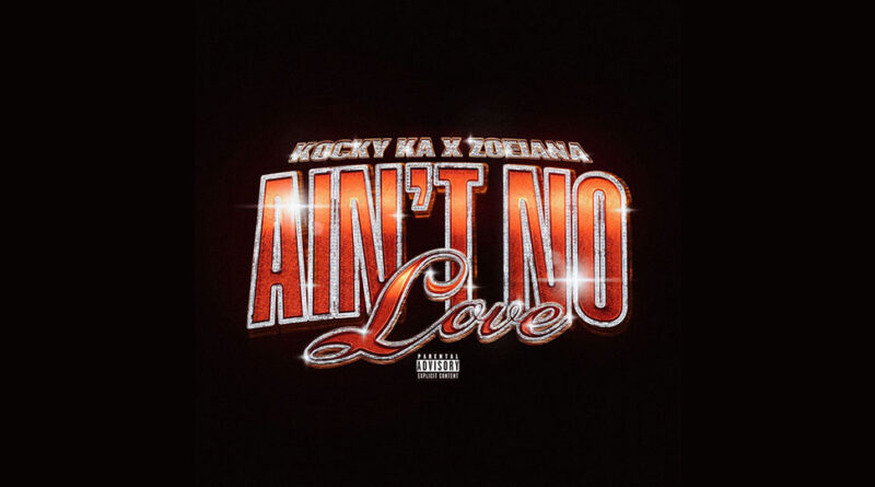 Kocky Ka & Zoeiana - Ain’t No Love
