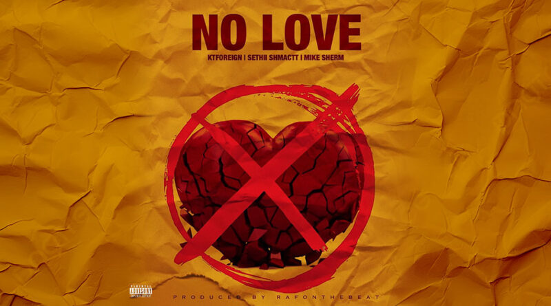 Kt Foreign, Sethii Shmactt et Mike Sherm - No Love