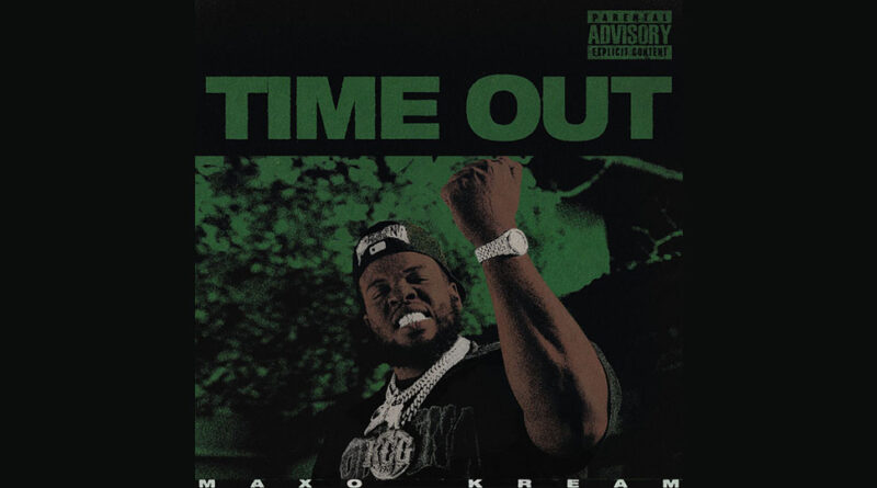 Maxo Kream - Time Out