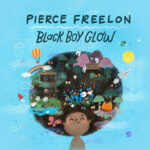 Pierce Freelon - Black Boy Glow
