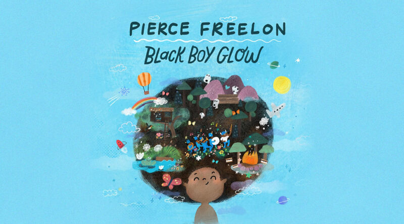 Pierce Freelon - Black Boy Glow