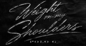 Polo G - Weight On My Shoulders