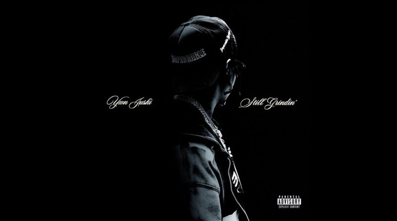 YWN Juski - Still Grindin'