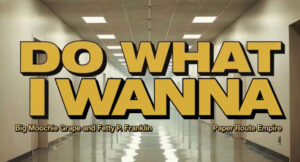 Big Moochie Grape - Do What I Wanna