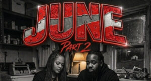 C.W. Da YoungBlood - June, Pt. 2