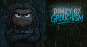 Dimzy & 67 - Grouchism