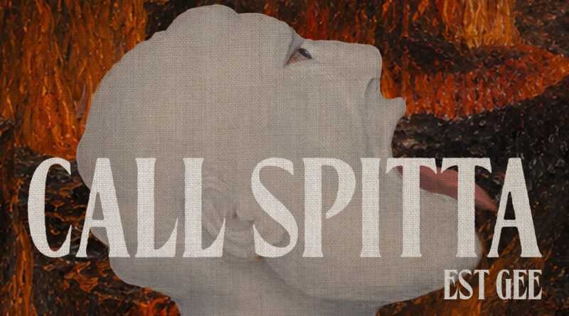EST Gee - CALL SPITTA