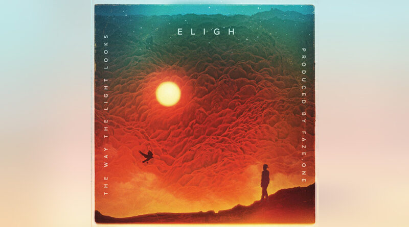 Eligh & FAZE.ONE - The Way The Light Looks