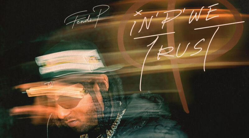 Fendi P - In P We Trust