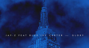 JAŸ-Z & Blue Ivy Carter - Glory
