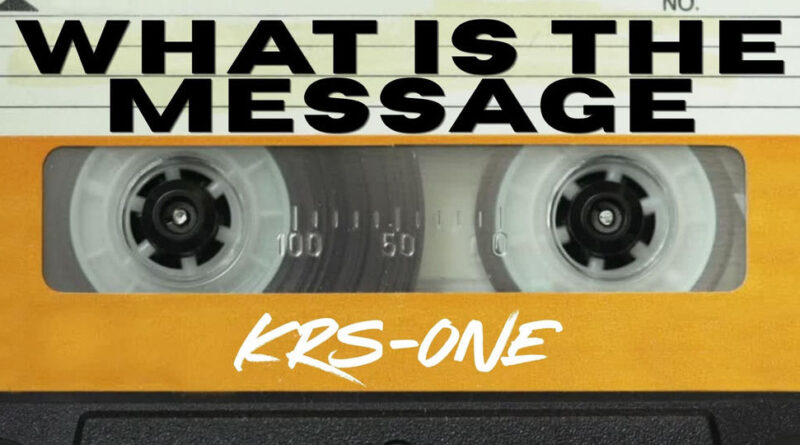 KRS-One - What Is The Message