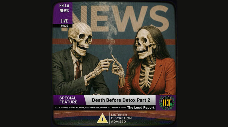 Le Zeppo, D.O.V, Pretty.Ugly & Plasma XL - Hella Treez presents Death Before Detox Pt. 2 (The Loud Report)
