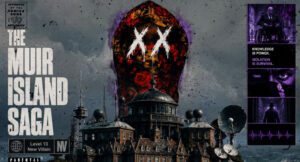 New Villain & Level 13 - The Muir Island Saga
