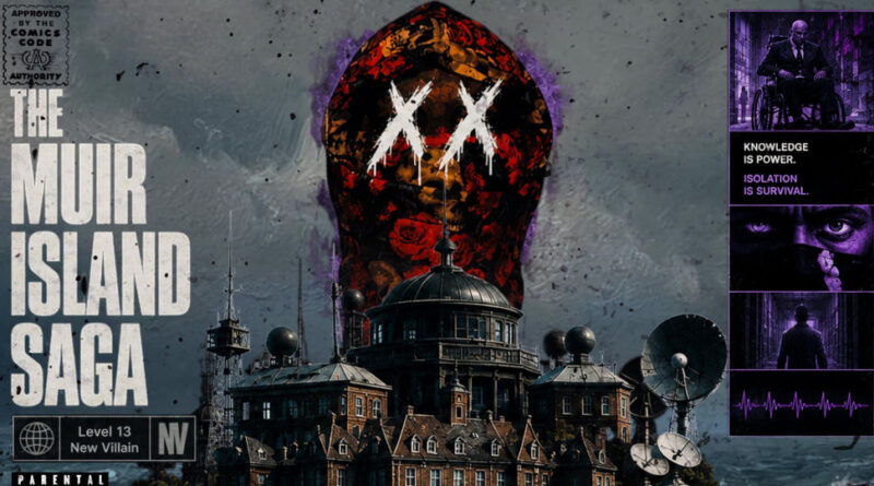 New Villain & Level 13 - The Muir Island Saga