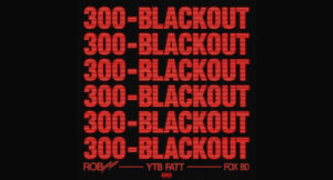 Rob49 - 300 Blackout