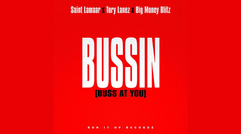 Saint Lamaar, Tory Lanez & Big Money Blitz - Bussin (Buss At You)