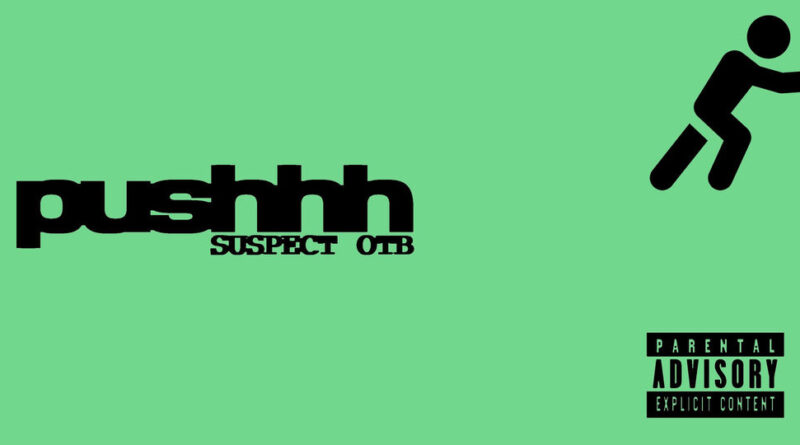 Suspect OTB - Pushhh