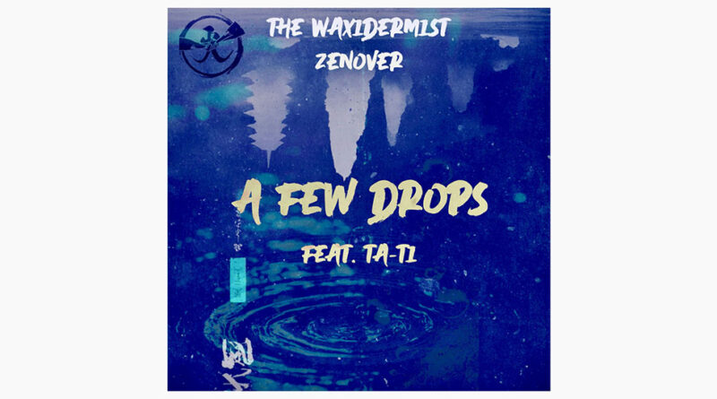 The Waxidermist & Zenover - A Few Drops