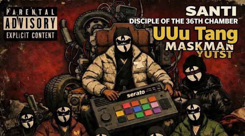 UUu Tang Maskman & YUTST - SANTI Disciple Of The 36th Chamber