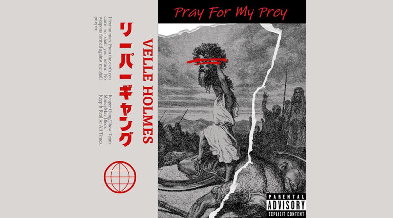 Velle Holmes - Pray For My Prey