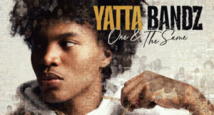 Yatta Bandz - One & The Same