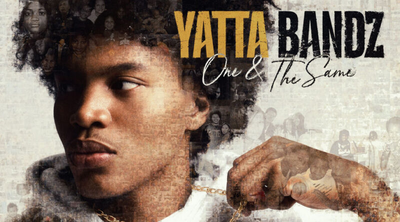 Yatta Bandz - One & The Same