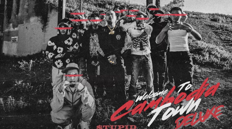$tupid Young - Welcome to Cambodia Town (Deluxe)