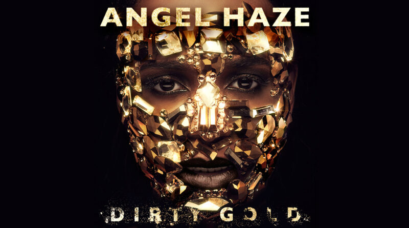 Angel Haze - Dirty Gold (Deluxe)