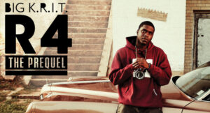Big K.R.I.T. - R4 The Prequel