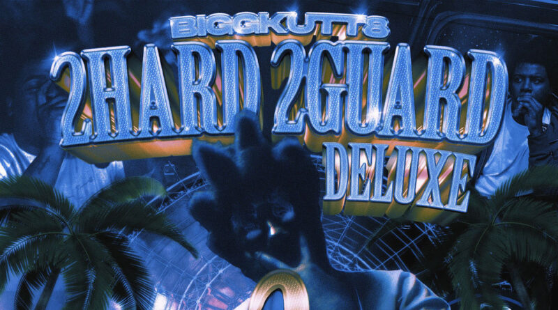 BiggKutt8 - 2Hard 2Guard 2 (Deluxe)
