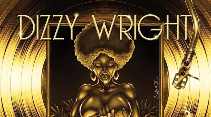 Dizzy Wright - The Golden Age