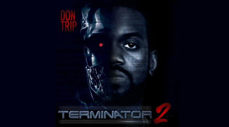 Don Trip - Terminator 2