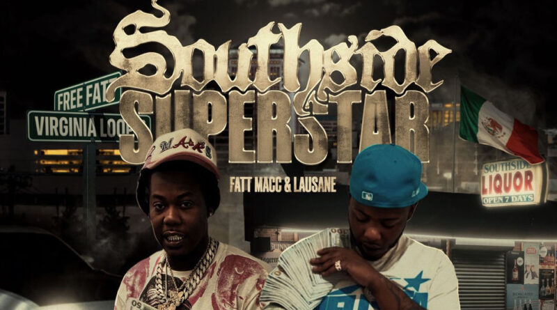 Fatt Macc & Lausane - Southside Superstars