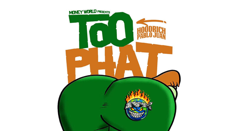 HoodRich Pablo Juan - Too Phat