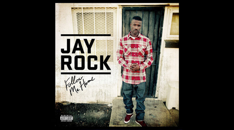 Jay Rock + Follow Me Home