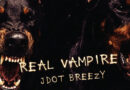 Jdot Breezy - Real Vampire