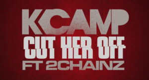 K Camp - Cut Her Off