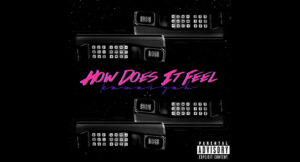Kamaiyah - How Does It Feel