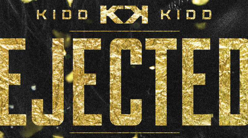 Kidd Kidd - Ejected