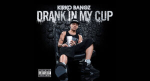 Kirko Bangz - Drank in My Cup