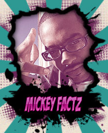 Mickey Factz