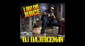 OJ da Juiceman - I Am Da Juice